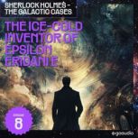 The IceCold Inventor of Epsilon Erid..., Sir Arthur Conan Doyle