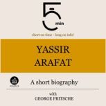 Yassir Arafat A short biography, 5 Minutes