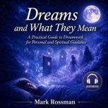 Dreams and What They Mean, Mark Rossman