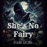 Shes No Fairy, Josh Lewis