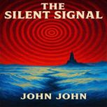 The Silent Signal, John John