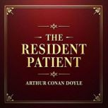 The Resident Patient, Arthur Conan Doyle