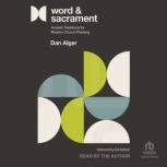 Word and Sacrament, Dan Alger