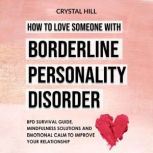 How to Love Someone with Borderline P..., Crystal Hill