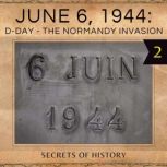 June 6, 1944, Secrets of history