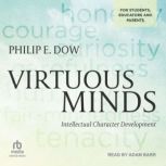 Virtuous Minds, Philip E. Dow