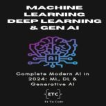 Machine Learning, Deep Learning  Gen..., Et Tu Code