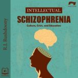 Intellectual Schizophrenia, R. J. Rushdoony