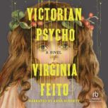 Victorian Psycho, Virginia Feito