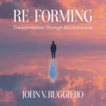 ReForming, John V. Ruggiero