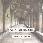 A Man of Silence, Kaitlyn Bankson