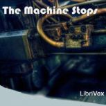 The Machine Stops, Edward M. Forster