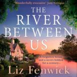 The River Between Us, Liz Fenwick