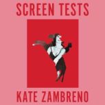 Screen Tests, Kate Zambreno