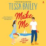 Make Me, Tessa Bailey