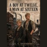 A Boy at Twelve  A Man at Sixteen, C.C. Oxendine
