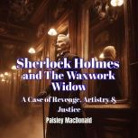 Sherlock Holmes and the Case of the W..., Paisley MacDonald