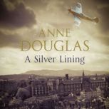 A Silver Lining, Anne Douglas
