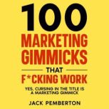 100 Marketing Gimmicks that Fcking W..., Jack Pemberton