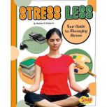 Stress Less, Heather Schwartz