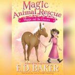Magic Animal Rescue Maggie and the Unicorn, E.D. Baker