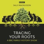 Tracing Your Roots, Sally Magnusson