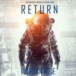 Return  A Science Fiction Thriller
, Morgan Rice