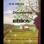 Discovering Ethos, H.R. Martin