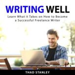 Writing Well, Thad Stanley