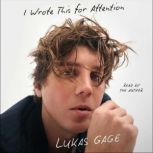 I Wrote This for Attention, Lukas Gage