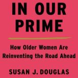 In Our Prime, Susan J. Douglas