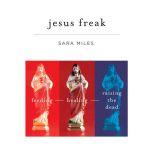 Jesus Freak, Sara Miles