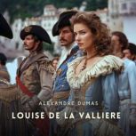 Louise de la Valliere, Volume 2, Alexandre Dumas