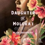 Daughter of Molokai, Alan Brennert