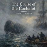 The Cruise of the Cachalot, Frank T. Bullen