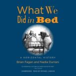 What We Did in Bed, Brian Fagan