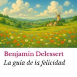 La guia de la felicidad, Benjamin Delessert