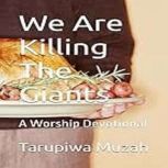 We Are Killing The Giants, Tarupiwa Muzah