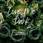 Love Me in the Dark, Hayley Briana
