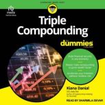 Triple Compounding For Dummies, Kiana Danial