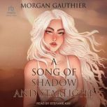 A Song of Shadow and Starlight, Morgan Gauthier