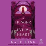 A Hunger In Every Heart, Kate King