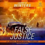 False Justice, Larry A. Winters