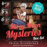 Mitzy Moon Mysteries Books 46, Trixie Silvertale