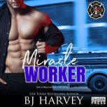 MIracle Worker, BJ Harvey