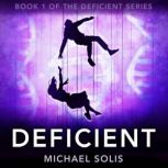 Deficient, Michael Solis