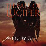 The Fall of Lucifer, Wendy Alec