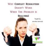 Why Conflict Resolution Doesnt Work ..., Jennifer Hancock
