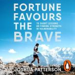 Fortune Favours the Brave, Joshua Patterson