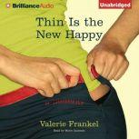 Thin Is the New Happy, Valerie Frankel